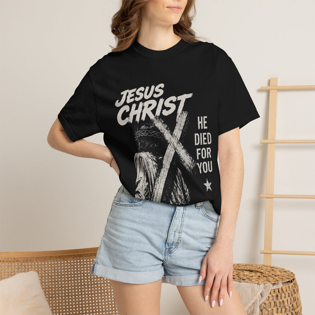 “ He died for you “ Unisex T-shirt