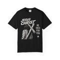 “ He died for you “ Unisex T-shirt