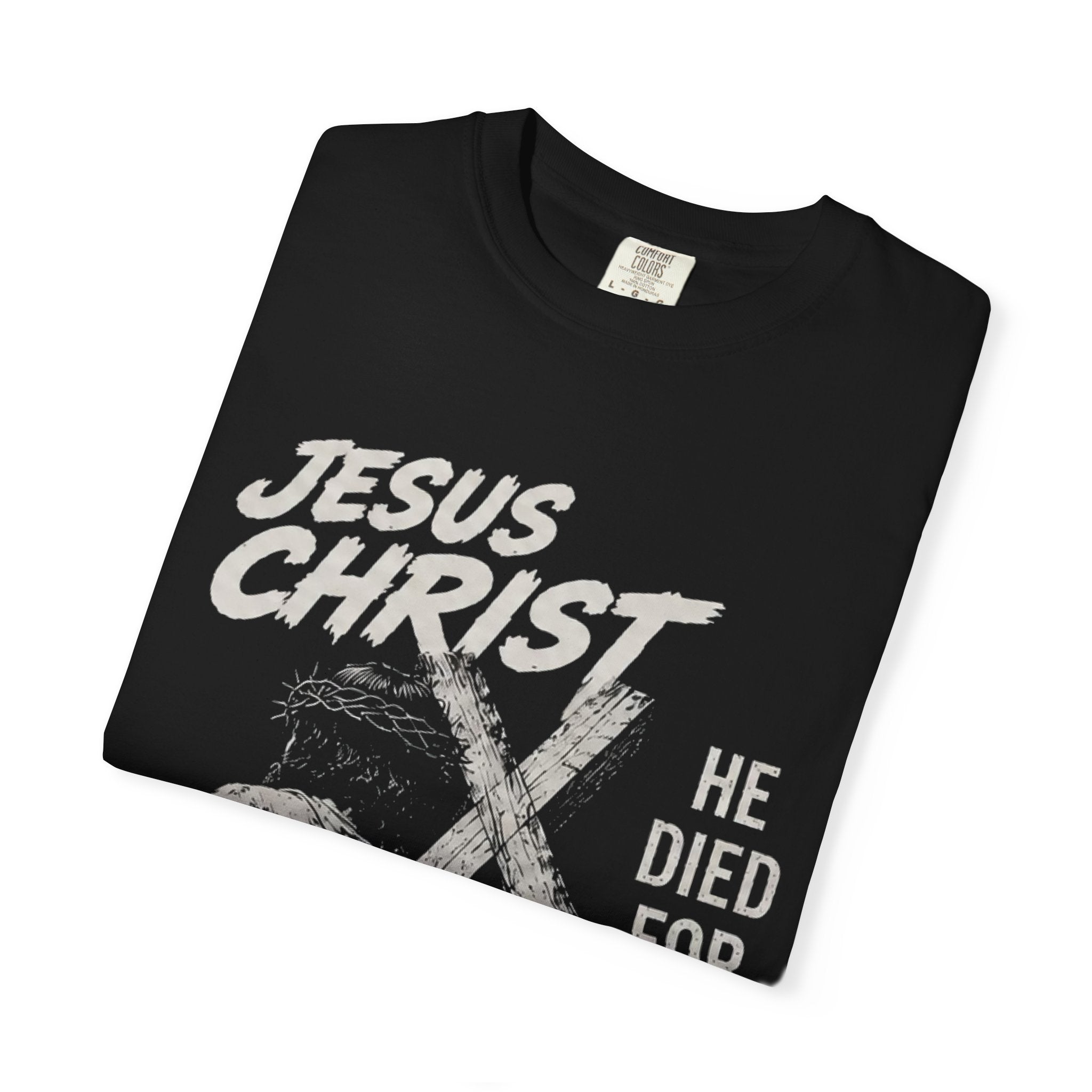 “ He died for you “ Unisex T-shirt